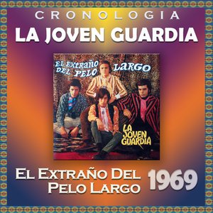 Image for 'La Joven Guardia Cronología - El Extraño del Pelo Largo (1969)'