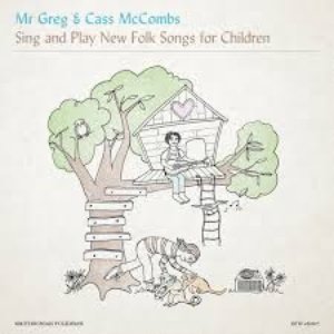 Bild för 'Mr. Greg & Cass Mccombs Sing and Play New Folk Songs for Children'