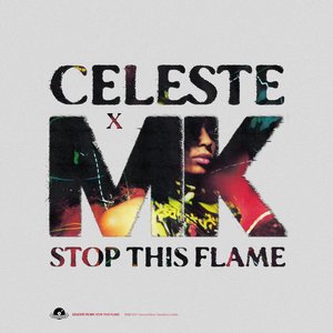 Bild für 'Stop This Flame (Celeste x MK)'