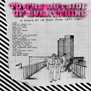 Image for 'To The Outside Of Everything: A Story Of UK Post Punk 1977-1981'