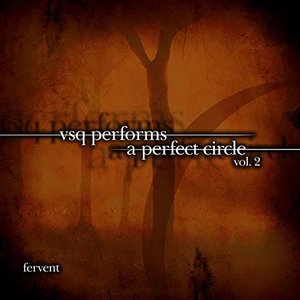 Image for 'VSQ Performs A Perfect Circle, Vol. 2: Fervent'