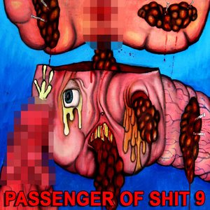 Image for 'PASSENGER OF SHIT 9'