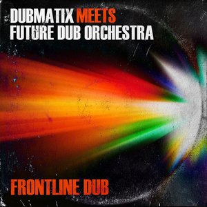 “Dubmatix Meets Future Dub Orchestra”的封面