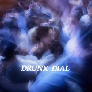 Immagine per 'DRUNK DIAL'