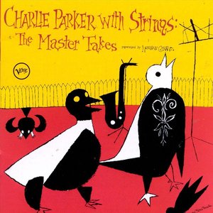 Image pour 'Charlie Parker With Strings: The Master Takes'