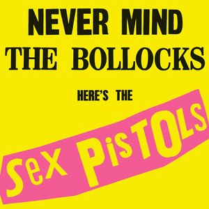 Imagen de 'Never Mind The Bollocks, Here's The Sex Pistols'