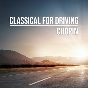 Image for 'Classical for Driving: Chopin'