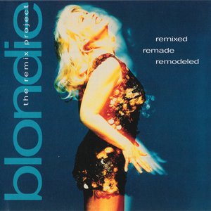 Bild för 'Remixed Remade Remodeled: The Blondie Remix Project'
