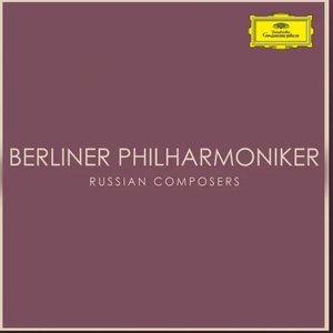 Immagine per 'Berliner Philharmoniker: Russian Composers'