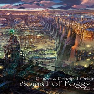 Immagine per 'TVアニメ『プリンセス・プリンシパル』オリジナルサウンドトラック「Sound of Foggy London」'