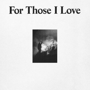 Изображение для 'For Those I Love'