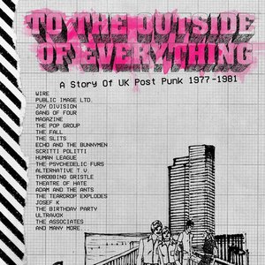 Image for 'To the Outside of Everything ~ a Story of Uk Post-Punk 1977-1981'