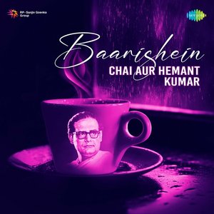 Image for 'Baarishein, Chai Aur Hemant Kumar'