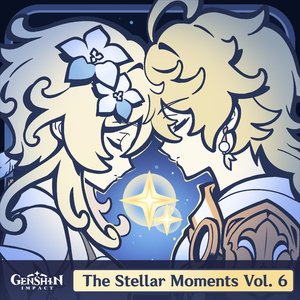 Image for 'Genshin Impact - The Stellar Moments, Vol. 6 (Original Game Soundtrack)'