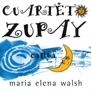 Image pour 'Cuarteto Zupay Canta María Elena Walsh'