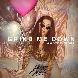 Изображение для 'Grind Me Down (Jawster Remix)'