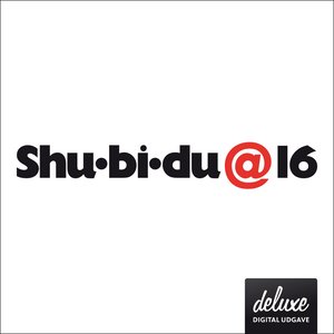 Image for 'Shu-bi-dua 16 (Deluxe udgave)'