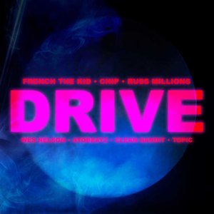 Bild für 'Drive (feat. Chip, Russ Millions, French the Kid, Wes Nelson & Topic)'