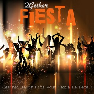 “2gether Fiesta (Les meilleurs hits pour faire la fête !)”的封面