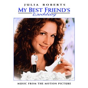 “MY BEST FRIEND'S WEDDING MUSIC FROM THE MOTION PICTURE”的封面