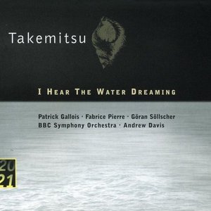 “Takemitsu: I Hear The Water Dreaming; Toward The Sea I/II/III”的封面