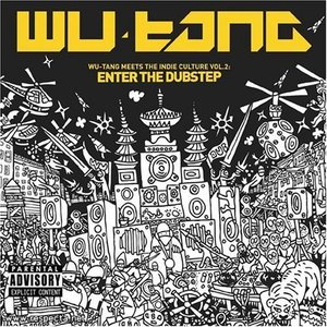 Image for 'Wu-Tang Meets The Indie Culture Vol. 2: Enter the Dubstep'