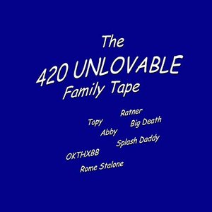 Изображение для 'The 420 Unlovable Family Tape'