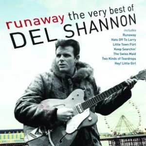 'Runaway: The Very Best Of Del Shannon' için resim