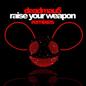 “Raise Your Weapon (Remixes)”的封面