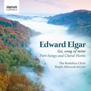 Image for 'Edward Elgar: Go, Song Of Mine - Part-Songs And Choral Works'