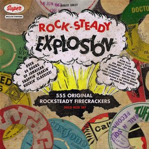 Bild für 'Rock-Steady Explosion: 555 Original Rocksteady Firecrackers (Super Deluxe Edition)'