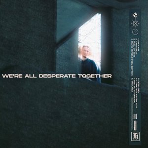 Image for 'We're All Desperate Together'