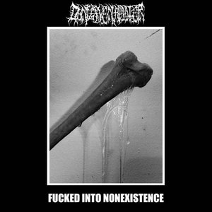 Imagen de 'Fucked Into Nonexistence'