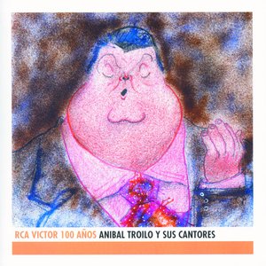 Immagine per 'Anibal Troilo y Sus Cantores - RCA Victor 100 Años'