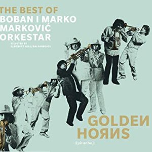 Image for 'Golden Horns - Best of Boban i Marko Markovic Orkestar'