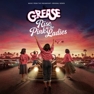 Image for 'Grease: Rise of the Pink Ladies (Music from the Paramount+ Original Series)'