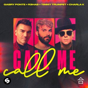 Bild för 'Call Me (with R3HAB, Timmy Trumpet & Charla K)'