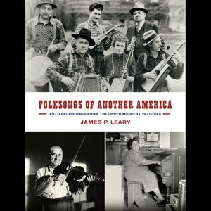 Zdjęcia dla 'Folksongs of Another America: Field Recordings from the Upper Midwest, 1937-1946'