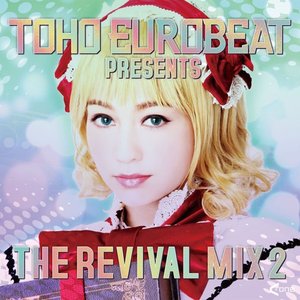 Image for 'TOHO EUROBEAT presents THE REVIVAL MIX 2'