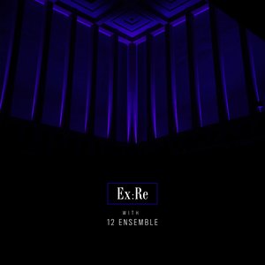 “Ex:Re with 12 Ensemble”的封面