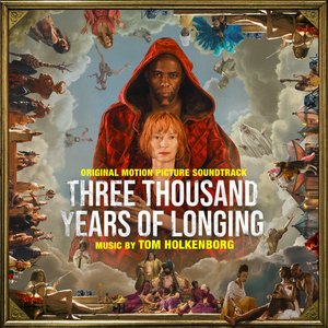 Image for 'Three Thousand Years of Longing (Original Motion Picture Soundtrack)'