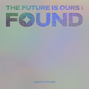 Image for 'THE FUTURE IS OURS: FOUND'