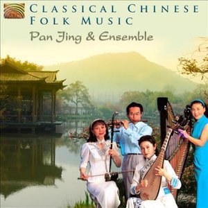 Image for 'Pan Jing & Ensemble: Classical Chinese Folk Music'