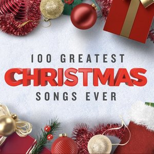 Image for '100 Greatest Christmas Songs Ever'