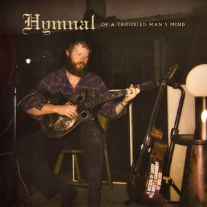 Изображение для 'Hymnal of a Troubled Man's Mind'