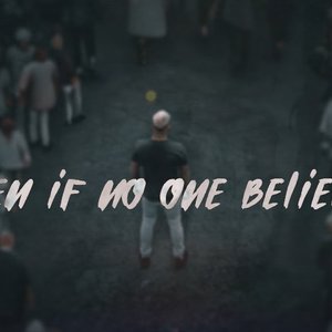 Bild für 'Even If No One Believes'