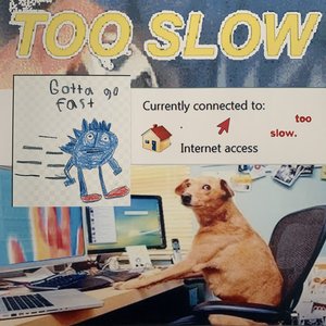 Image for 'Too Slow'