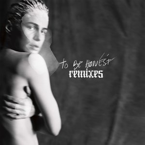 'To be honest (Remixes)'の画像