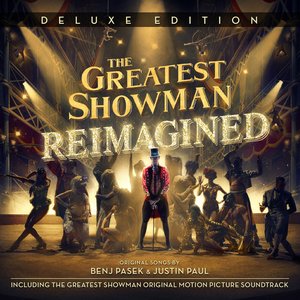 Image for 'The Greatest Showman: Reimagined (Deluxe)'