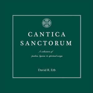 Image for 'Cantica Sanctorum: A Collection of Psalms, Hymns & Spiritual Songs'